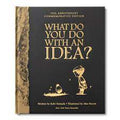 What To Do With An Idea - 10th Anniversary Edition