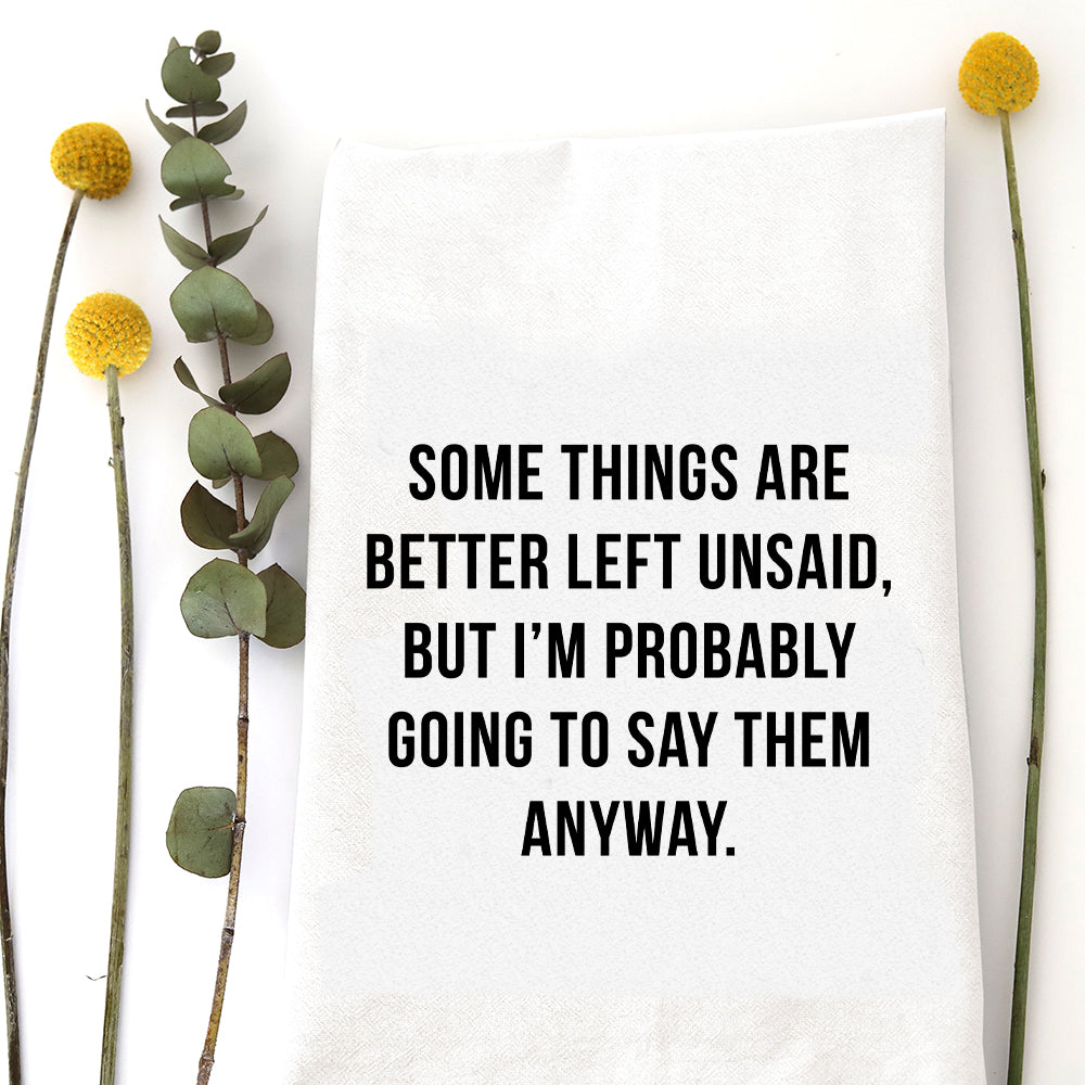 Better Left Unsaid Tea Towel