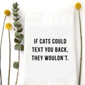 If Cats Could Text Tea Towel