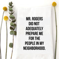 Mr. Rogers Did Not Tea Towel