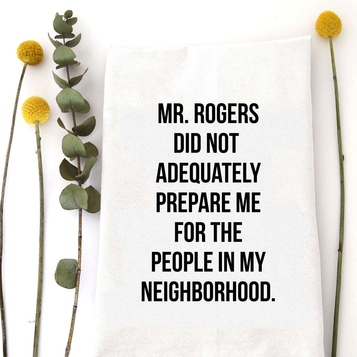 Mr. Rogers Did Not Tea Towel
