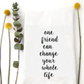 One Friend Tea Towel